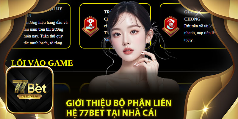 Giới Thiệu Bộ Phận Liên Hệ 77Bet Tại Nhà Cái