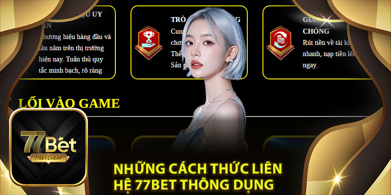 Những Cách Thức Liên Hệ 77Bet Thông Dụng