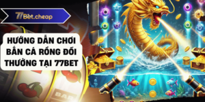 bắn cá rồng đổi thưởng 77bet 02