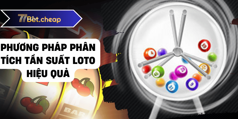 Phương pháp phân tích tần suất loto hiệu quả